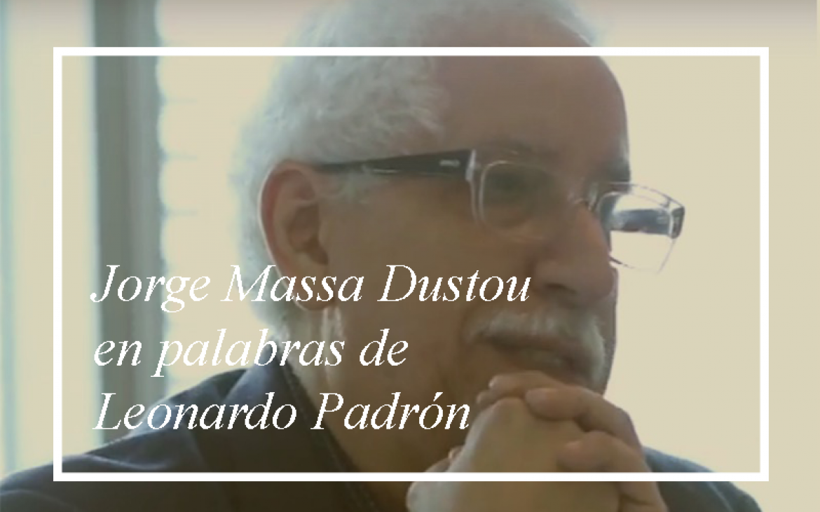 Jorge Massa Dustou en palabras de Leonardo Padrón